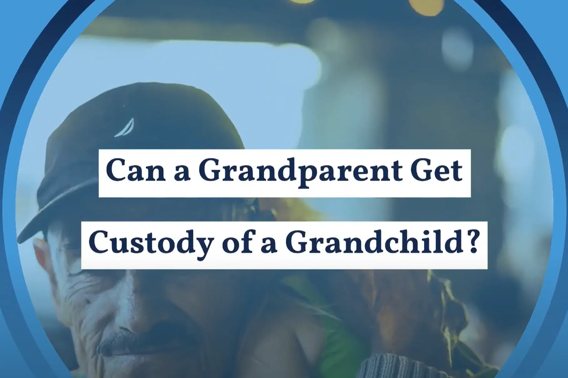 Can a grandparent get custody of a grandchild